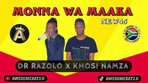 DR RAZOLO – MONNA WA MAAKA [NEW45] ft. KHOSI NAMZA