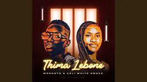 Morosto – Thima Lebone feat. Zoli White Smoke