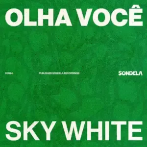 Sky White – Olha Você