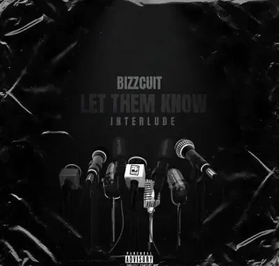 Bizzcuit – Let Them Know (Interlude)