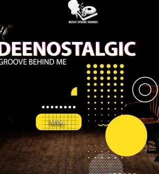 DeeNostalgic – Groove Behind Me