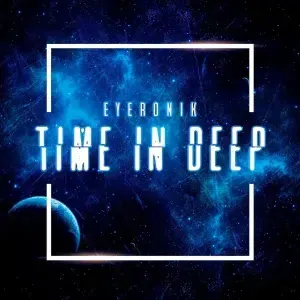 EyeRonik – Time in Deep