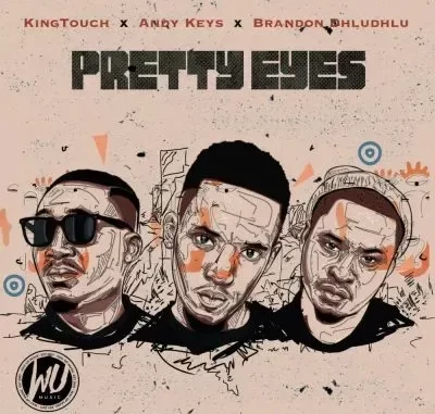 KingTouch, Andy Keys & Brandon Dhludhlu – Pretty Eyes