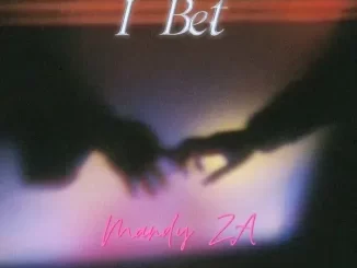 Mandy ZA – I Bet Ft. Touchline