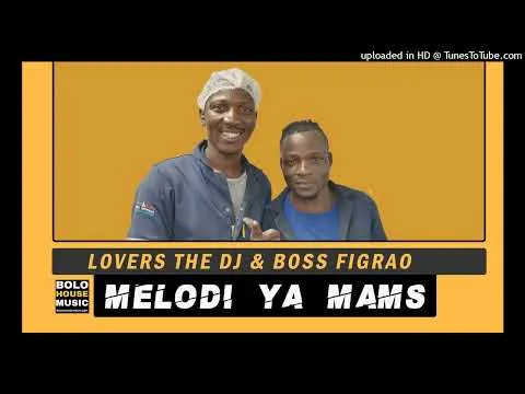 Lovers The DJ & Boss Figrao – Melodi Ya Mams