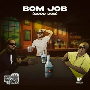 Yaba Buluku Boyz – Bom Job (Good Job)[