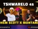 DHEM-SCOTT X MONTANA – TSHWARELO [NEW45]