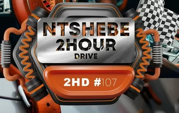 DJ Ntshebe – 2 Hour Drive Episode 107 Mix