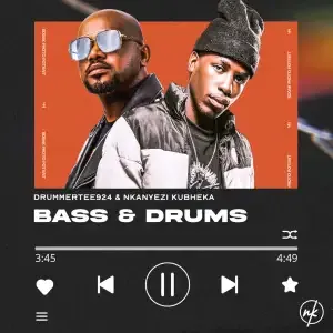 DrummeRTee924 & Nkanyezi Kubheka – BASS & DRUMS