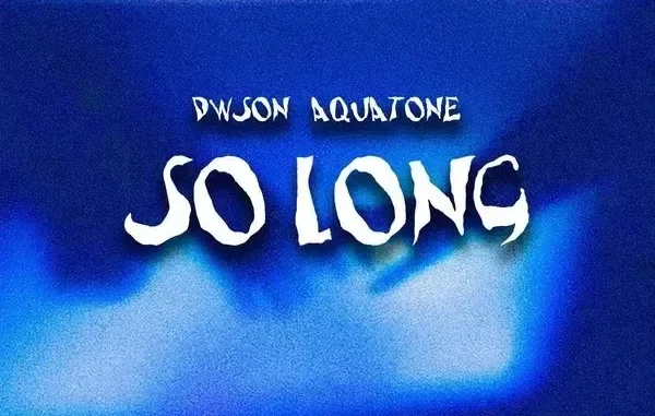 Dwson – So Long Ft. Aquatone