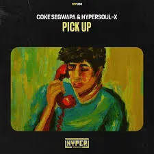 HyperSOUL-X & Coke Segwapa – Pick Up