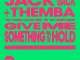 Jack Back, THEMBA & David Guetta – Give Me Something To Hold (Extended Mix)