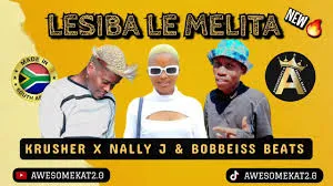 KRUSHER – LESIBA LE MELITA [NEW] X NALLY J & BOBBEISS BEATS