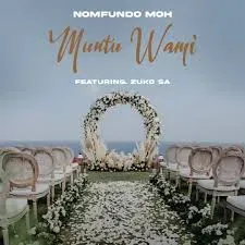 Nomfundo Moh – Muntu Wami ft. Zuko SA