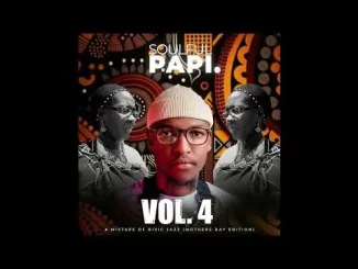 Soulful Papi Vol. 4 – A Mixtape of Rivic Jazz (Mothers Day) | Kelvin Momo, MaWhoo, Babalwa M