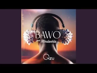 DJ MZU – BAWO feat Mbalenhle