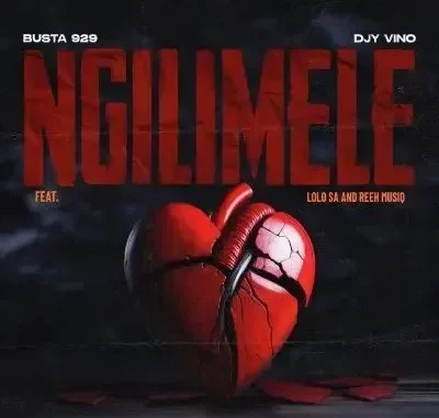 Busta 929 & Djy Vino – Ngilimele ft Lolo SA & Reeh Musiq