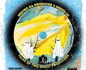 Droid-10 & Nestro daProducer – Tales Of Two Ghost Producers (Deep House Edition)