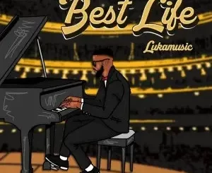 LukaMusic – Best Life