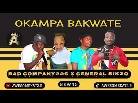 BAD COMPANY226 X SIKZO – OKAMPA BAKWATE [NEW45]