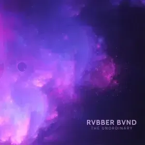 RVBBER BVND – The Unordinary