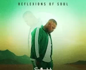 SoulFreakah – Reflexions Of Soul