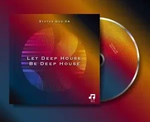 Status Quo SA – Let Deep House Be Deep House