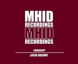 ThaboDeep – Lucid Dreams