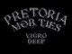 Vigro Deep – Pretoria Mob Ties