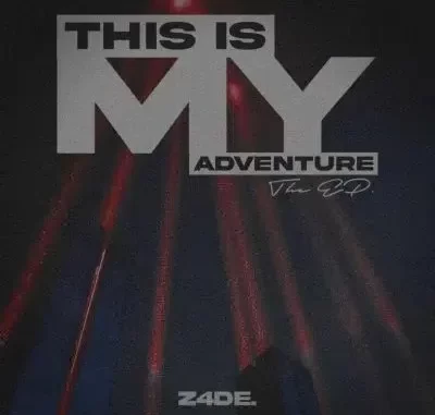 Z4DE – This Is My Adventure