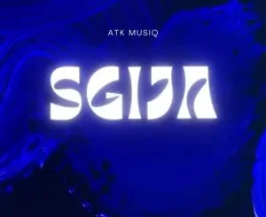 ATK Musiq – SGIJA