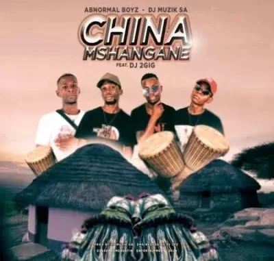 Abnormal Boys & DJ Muzik SA – China Mshangane ft DJ 2Gig