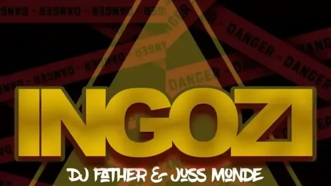 DJ Father & Juss Monde – Ingozi