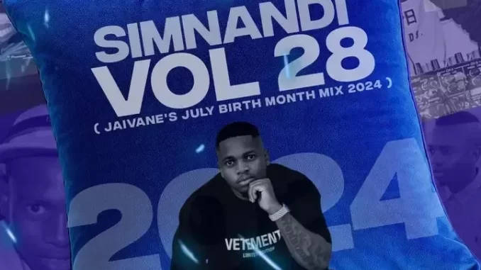 Djy Jaivane – Simnandi Vol. 28 (Jaivane’s July BirthMonth PholasMix 2024)