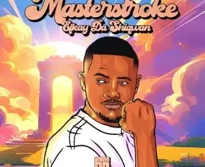 Efkay Da Shiqwan – Masterstroke