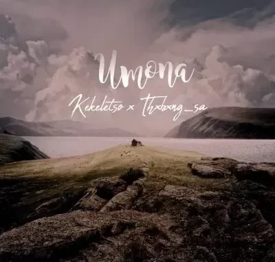 Kekeletso & Thxbxng_SA – Umona