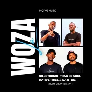 KilloTronix, Thab De Soul, Native Tribe & Da Q-Bic – Woza La (Inclu. Drum Version)