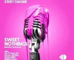 Lebzin, DJ Couza & Rhey Osborne – Sweet Nothings (Remix Package)