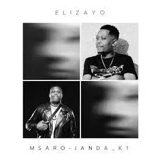 Msaro – Elizayo Ft Janda_K1