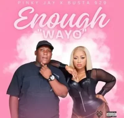 Pinky Jay & Busta 929 – Enough “WAYO” Pinky Jay & Busta 929 – Enough “WAYO”