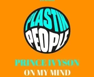 Prince Ivyson – On My Mind