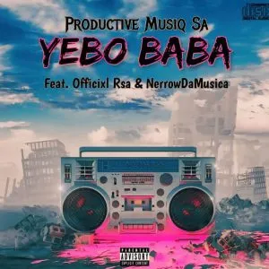 Productive MusiQ SA – Yebo Baba ft Officixl rsa & Nerrow DeMusica