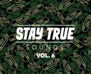 (Compiled by Kid Fonque) – Stay True Sounds Vol.6