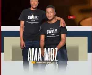 Ama Mbz – Ngeke ngivume