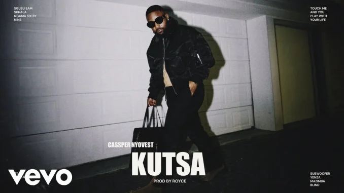 Cassper Nyovest – Kutsa