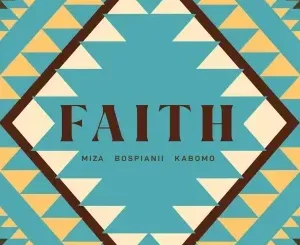 Miza & BosPianii – Faith