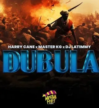 Harry Cane – Dubula ft Master KG & DJ Latimmy