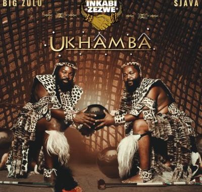 Inkabi Zezwe, Sjava & Big Zulu – Khaya Lami