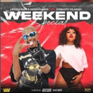 LeeMcKrazy & Nandipha808 – Weekend Special ft Nobantu Vilakazi