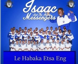 Isaac And The Mighty Messengers – Lona Ba Rata Gophela